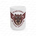 US Air Force Canine Handler Ceramic Mug – Military K9 Coffee Cup (11oz/15oz)