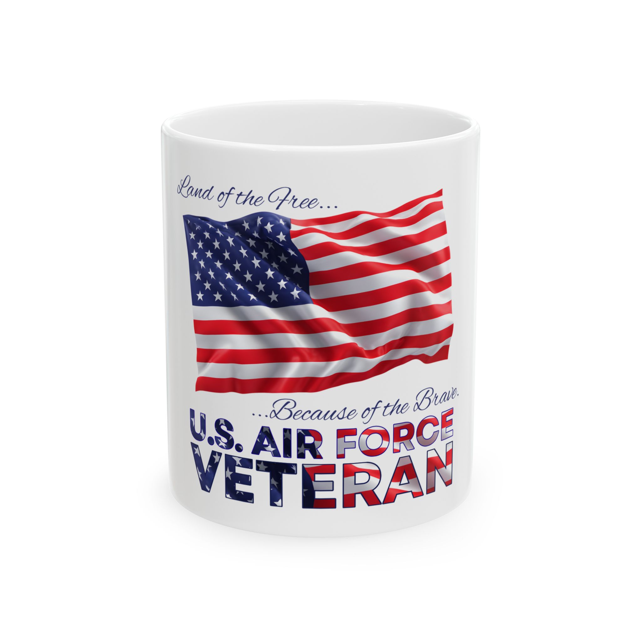Veteran Mug — U.S. Air Force 'Land of the Free...Because of the Brave' Ceramic Coffee Cup 11oz/15oz - Image 2