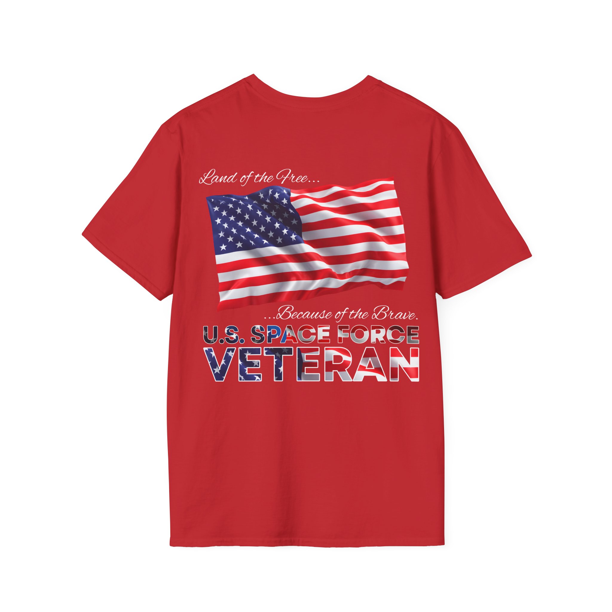 Veteran Space Force T-Shirt — "Land of the Free...Because of the Brave" USA Flag