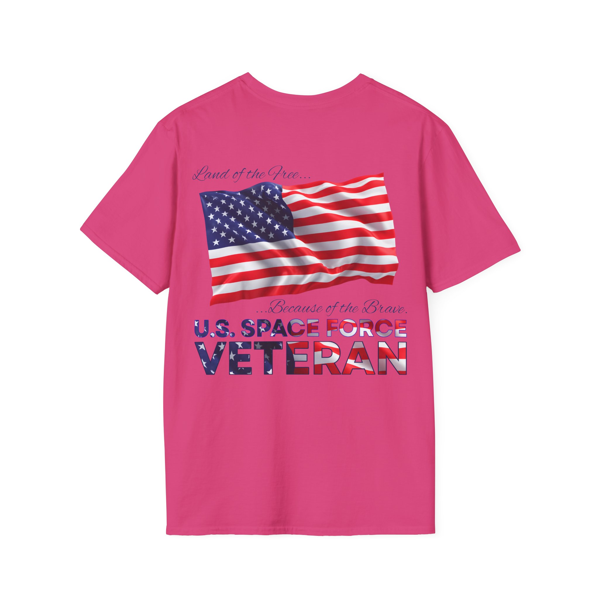 Veteran Space Force T-Shirt — "Land of the Free...Because of the Brave" USA Flag - Image 16