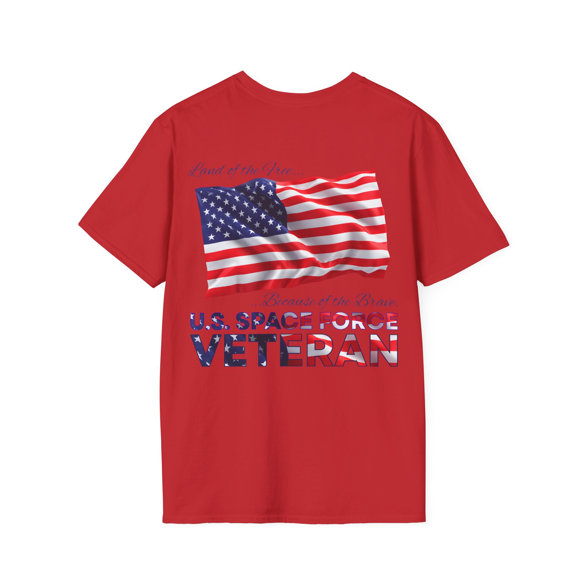 Veteran Space Force T-Shirt — "Land of the Free...Because of the Brave" USA Flag - Image 3